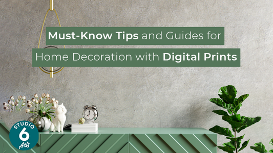 Must-Know Tips and Guides for Home Decoration with Digital Prints